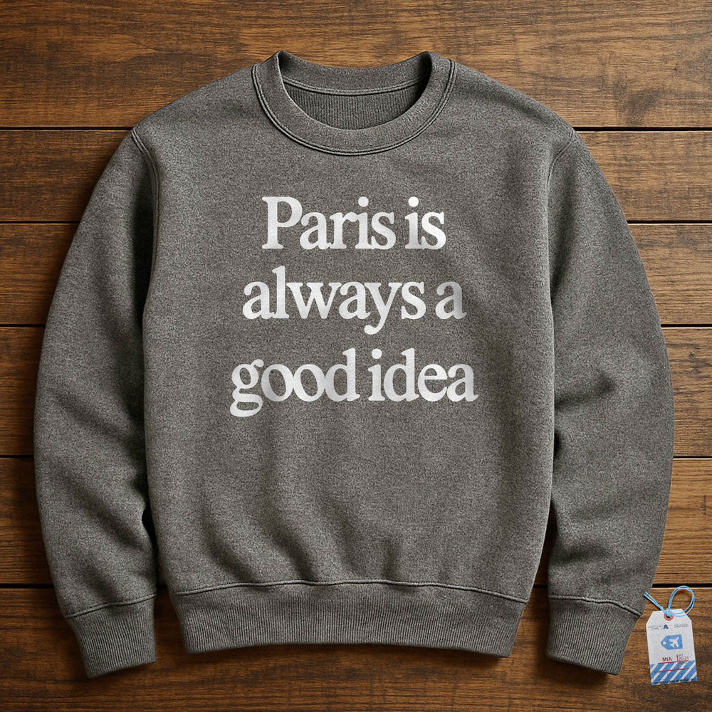 Paris is Always - Sweatshirt