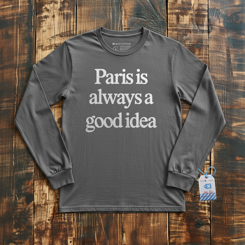 Paris is Always - Long Sleeve T-Shirt