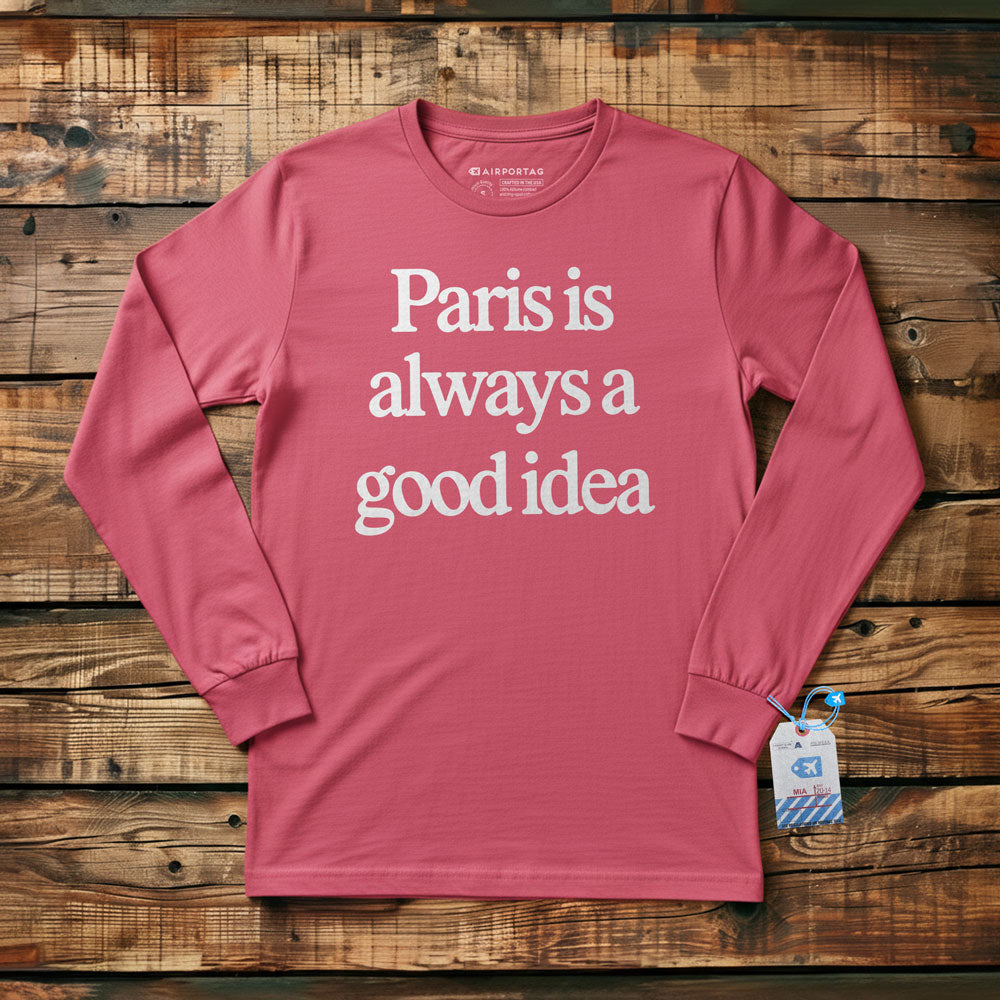 Paris is Always - Long Sleeve T-Shirt