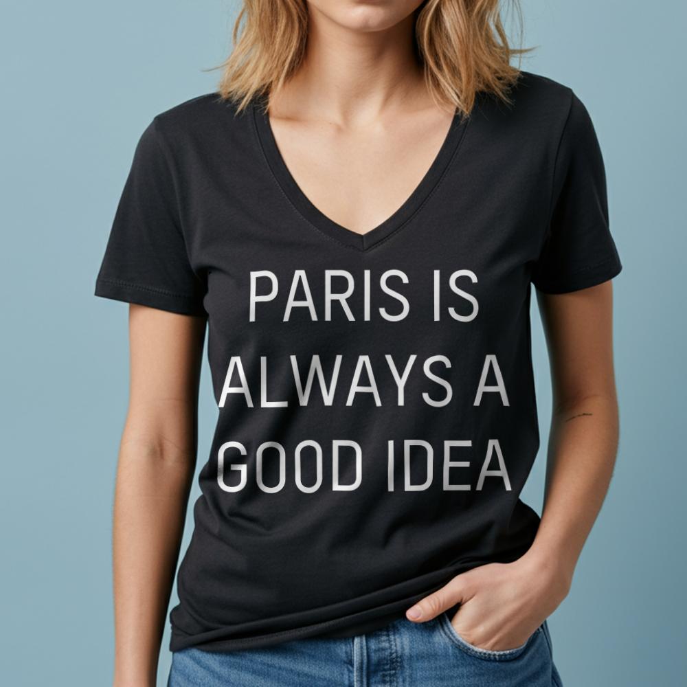 Paris is always a good idea - Women's V-Neck T-Shirt