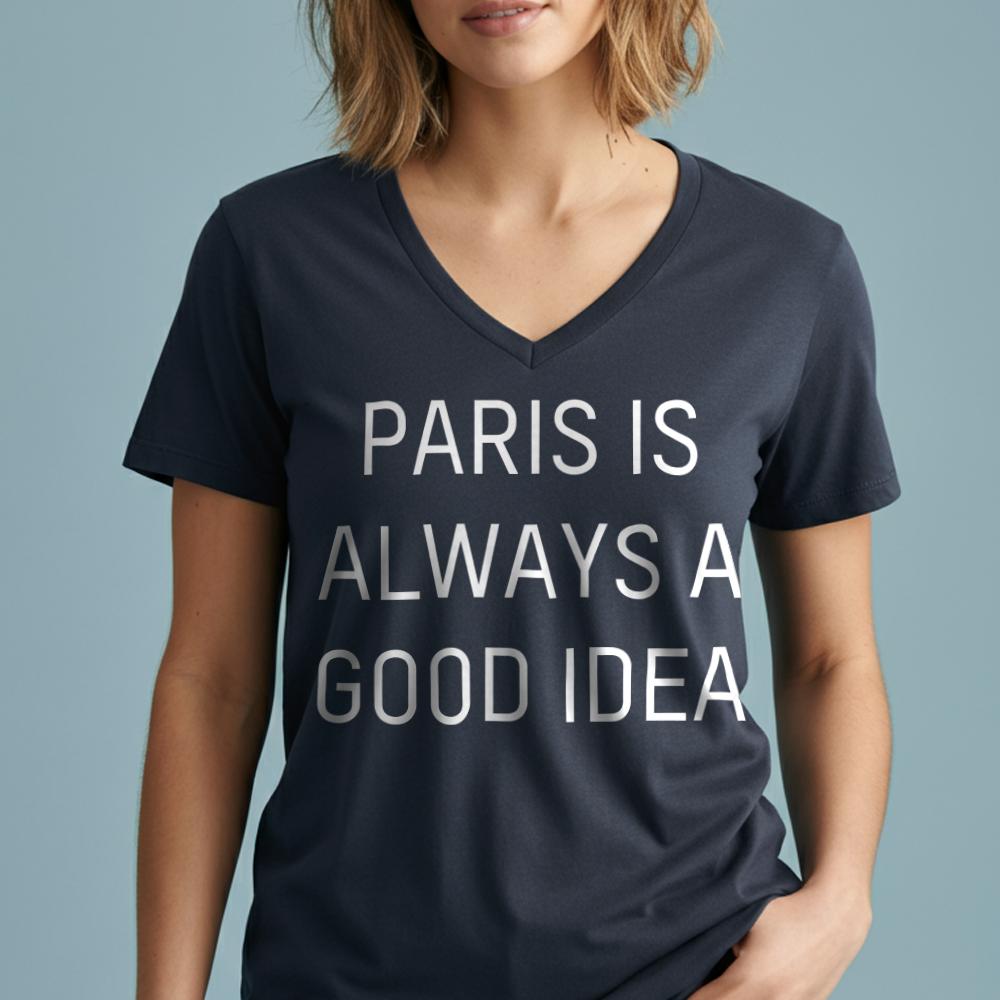 Paris is always a good idea - Women's V-Neck T-Shirt