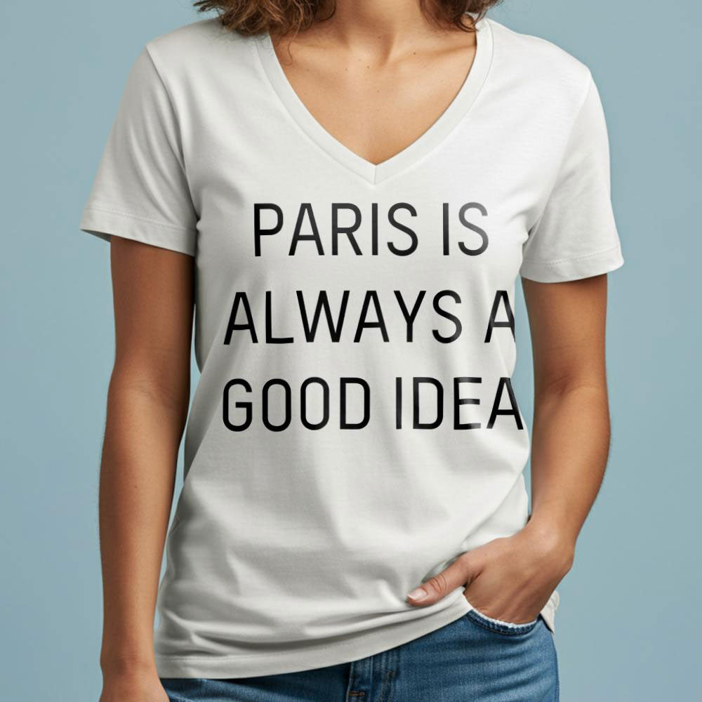 Paris is always a good idea - Women's V-Neck T-Shirt