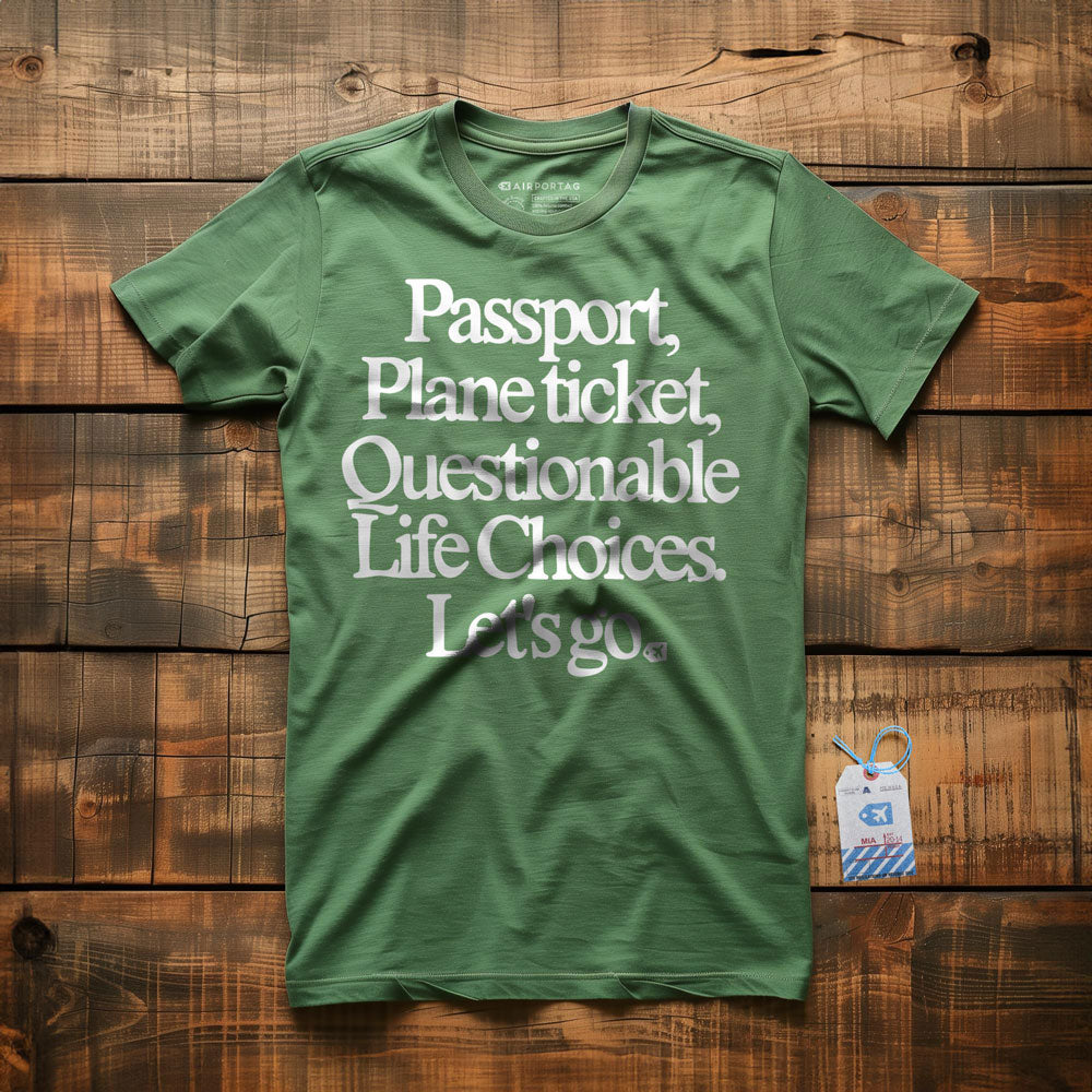 Passport Plane Ticket Questionable Life Choices Let's Go - T-Shirt