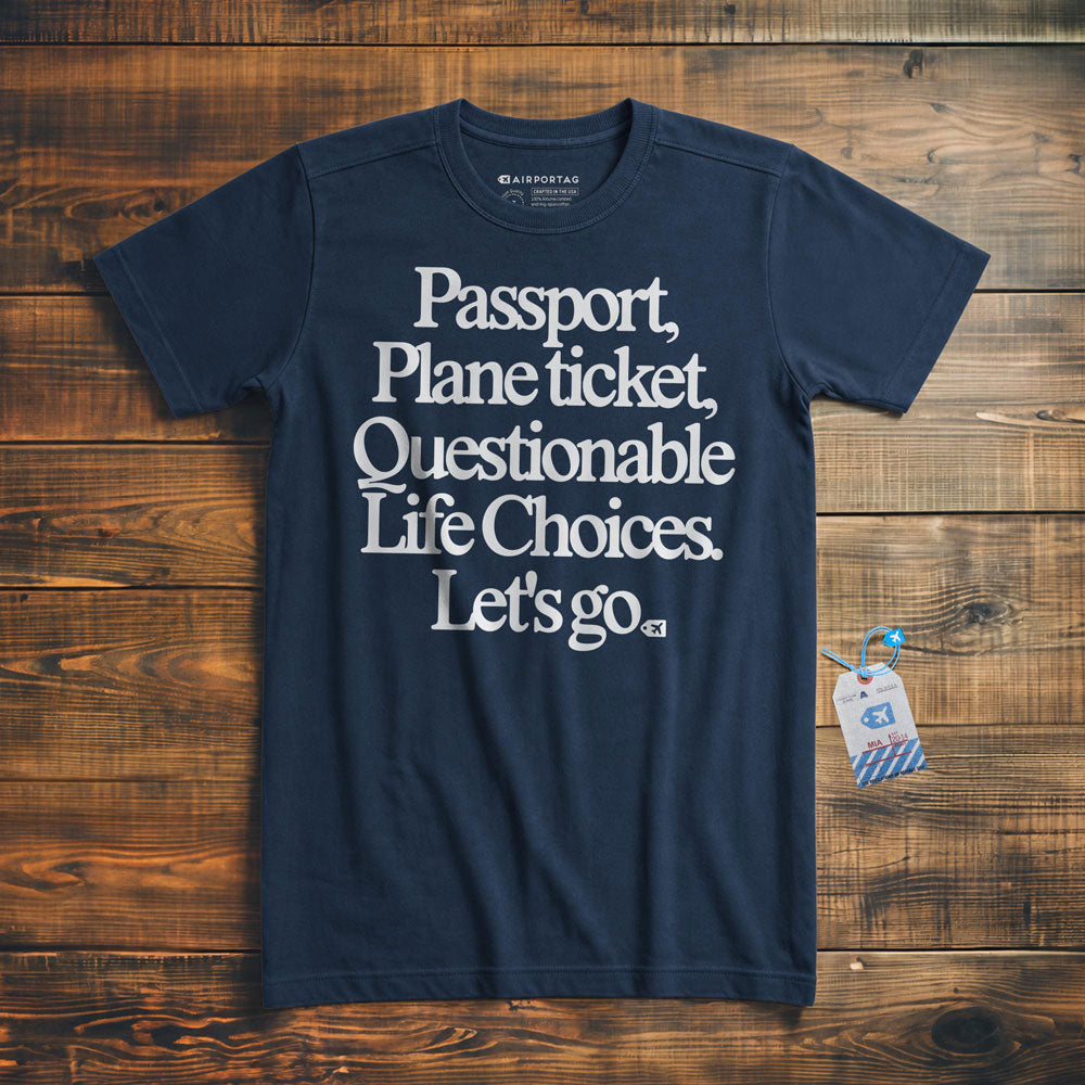 Passport Plane Ticket Questionable Life Choices Let's Go - T-Shirt
