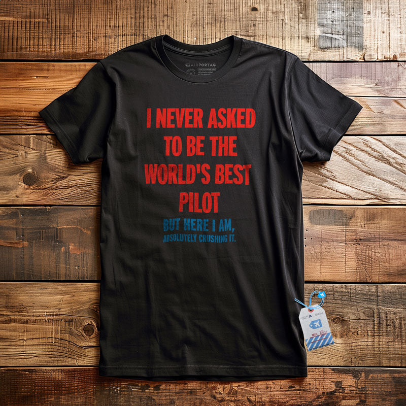 Best Pilot Crushing It - T-Shirt