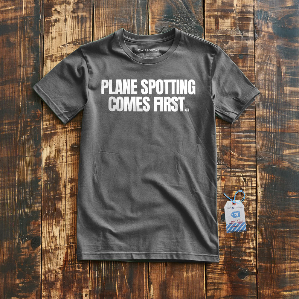 Plane Spotting Comes First - T-Shirt - Asphalt