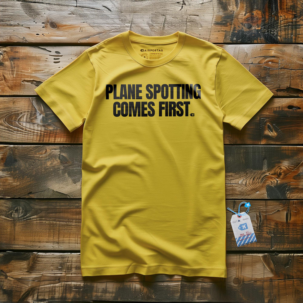 Plane Spotting Comes First - T-Shirt - Yellow