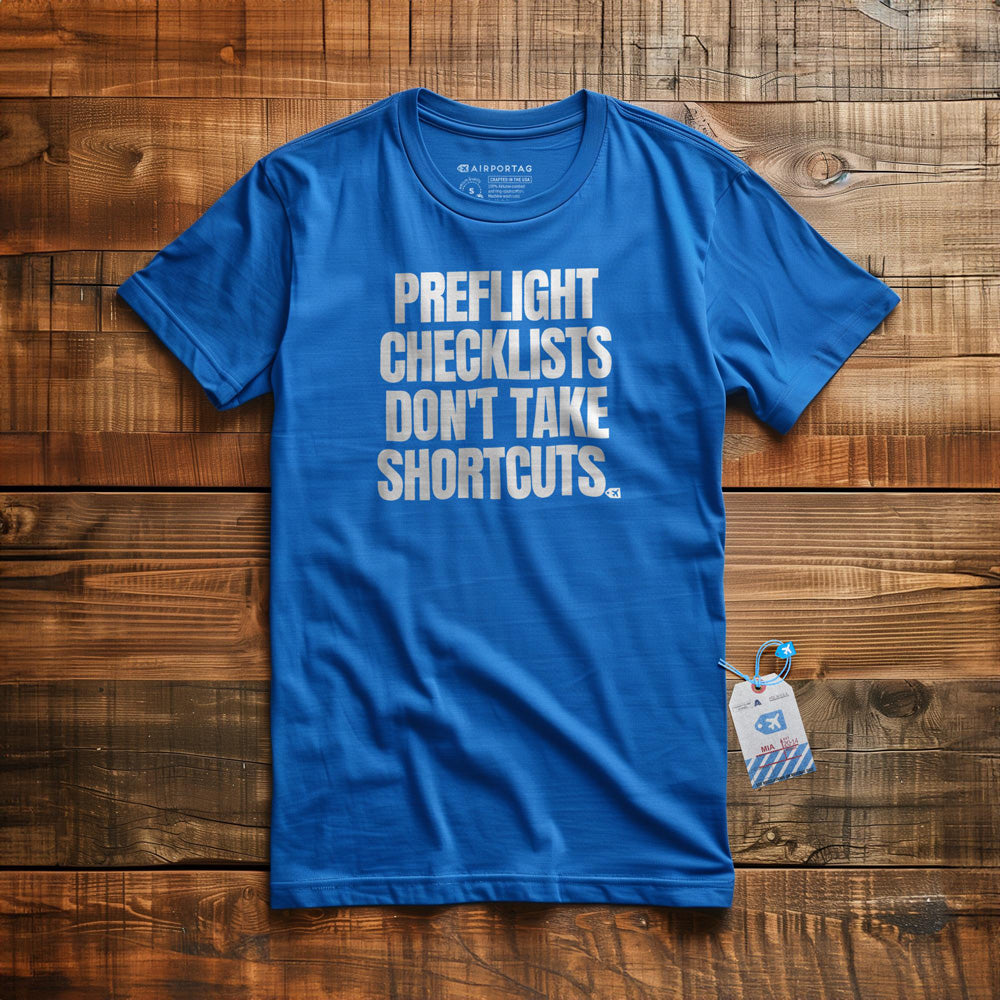 Preflight Checklists Don't Take Shortcuts - T-Shirt - True Royal