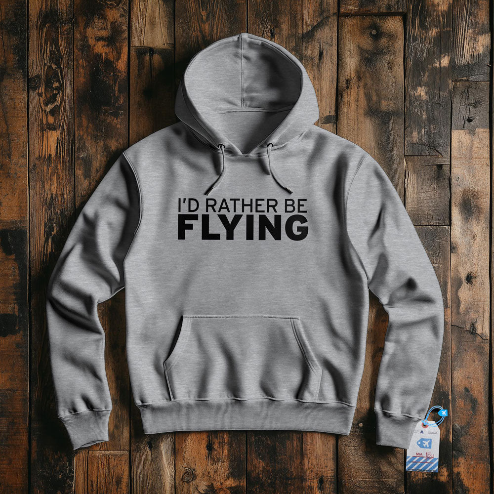 I'd Rather Be Flying - Pullover Hoodie