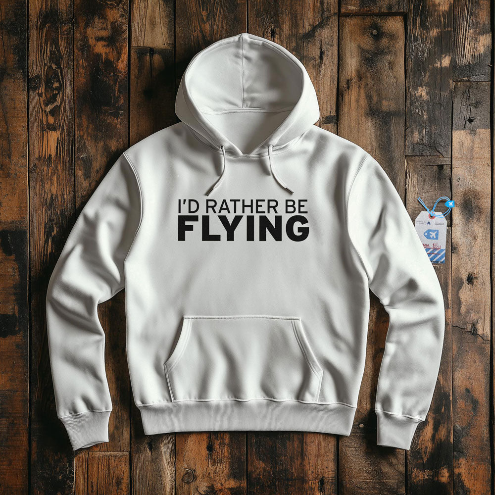 I'd Rather Be Flying - Pullover Hoodie