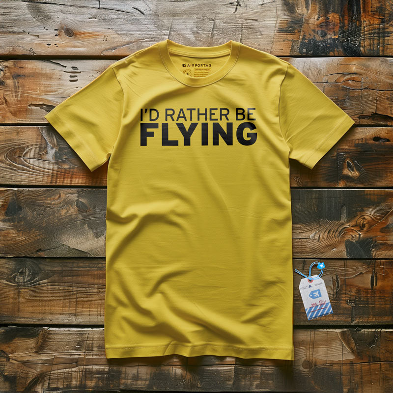 I'd Rather Be Flying - T-Shirt