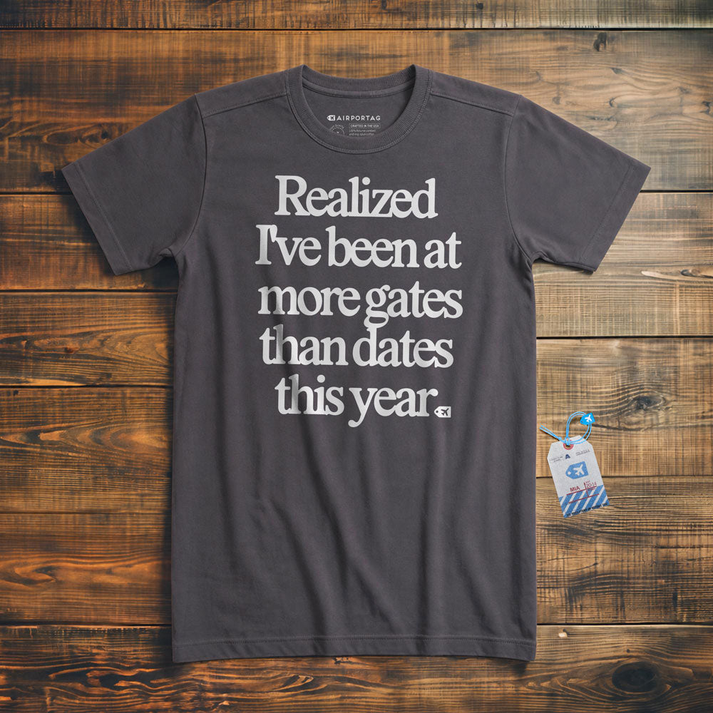 Realized I've Been At More Gates Than Dates This Year - T-Shirt