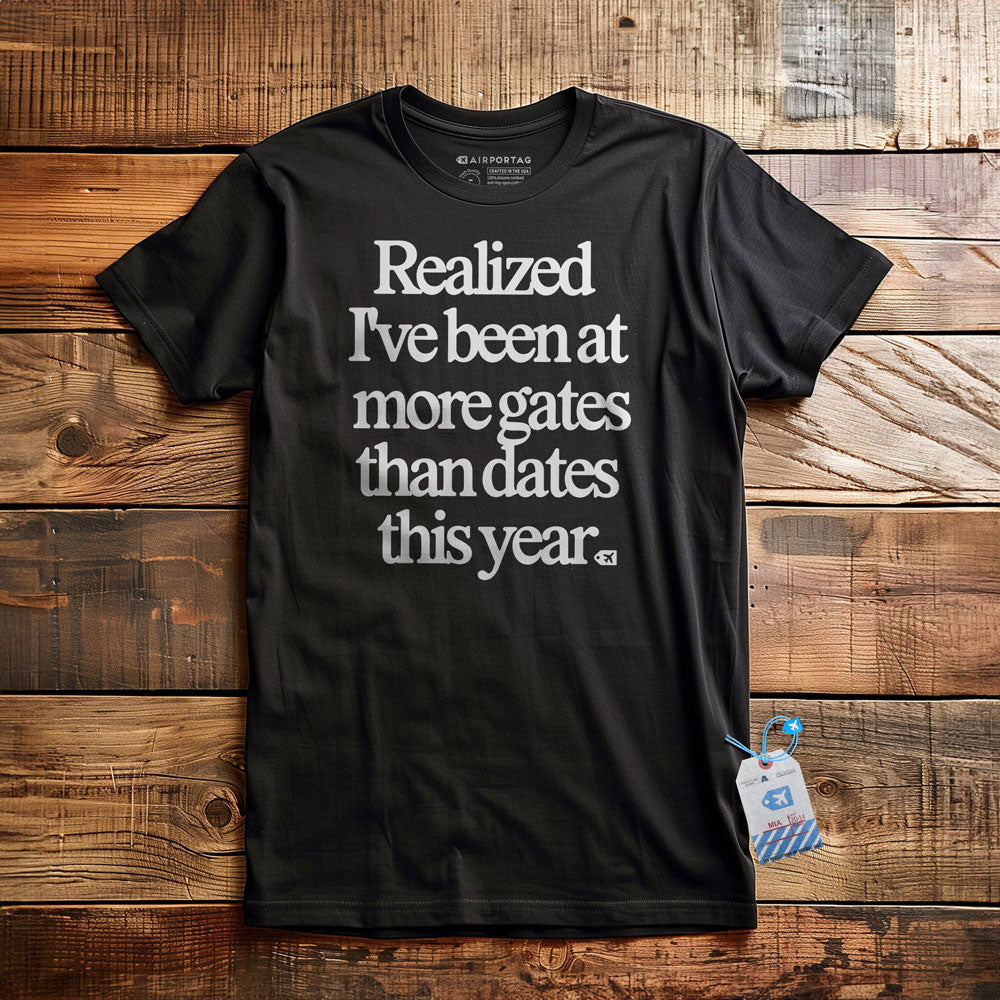 Realized I've Been At More Gates Than Dates This Year - T-Shirt