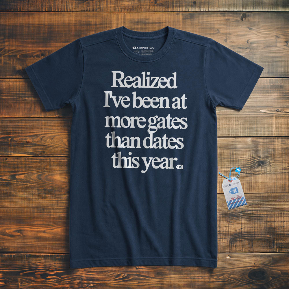 Realized I've Been At More Gates Than Dates This Year - T-Shirt