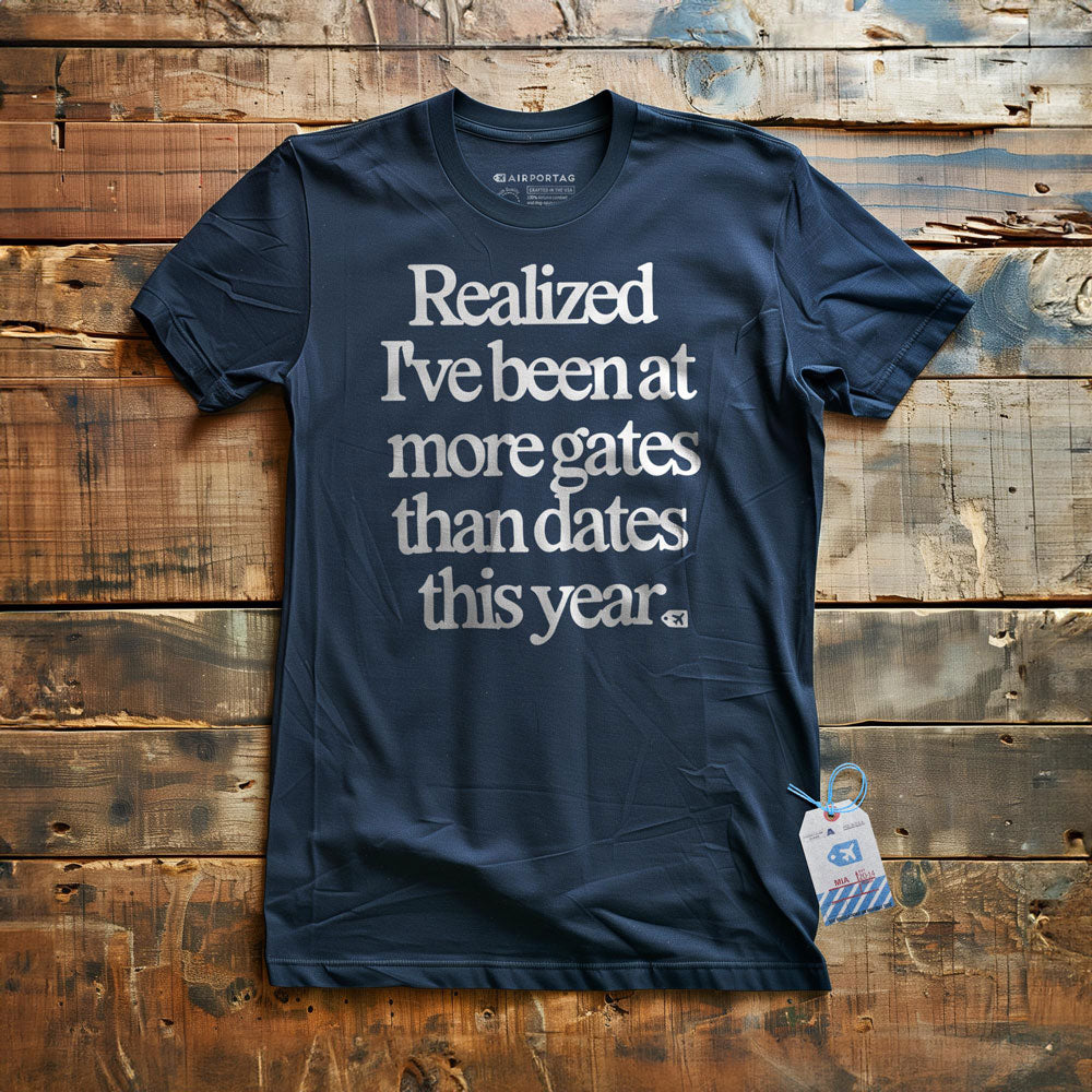 Realized I've Been At More Gates Than Dates This Year - T-Shirt