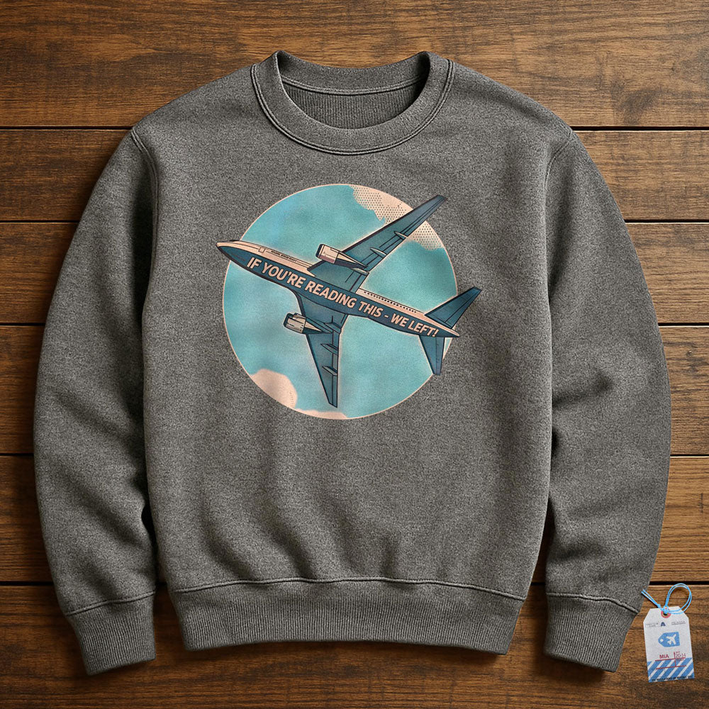 If You're Reading This, We've Left - Sweatshirt - Dark Grey Heather