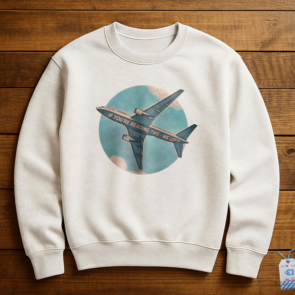 If You're Reading This, We've Left - Sweatshirt - White