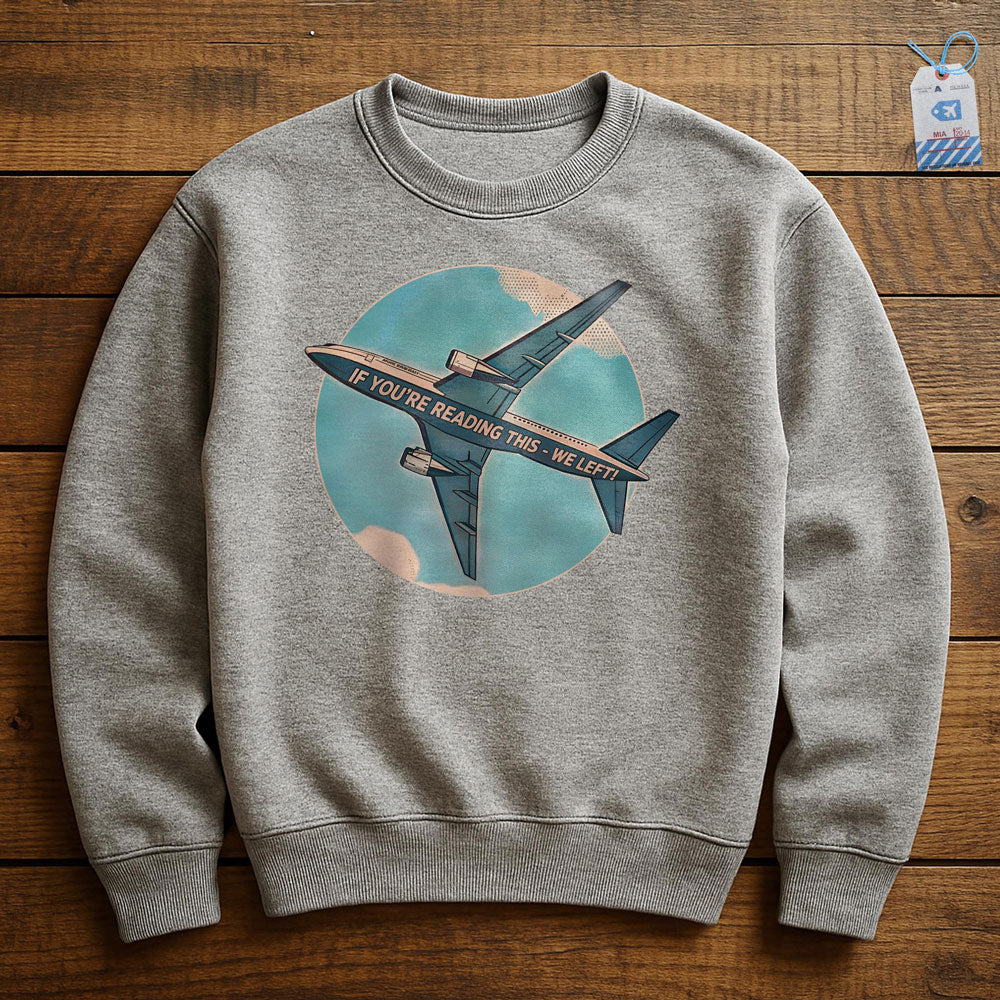 If You're Reading This, We've Left - Sweatshirt - Athletic Heather