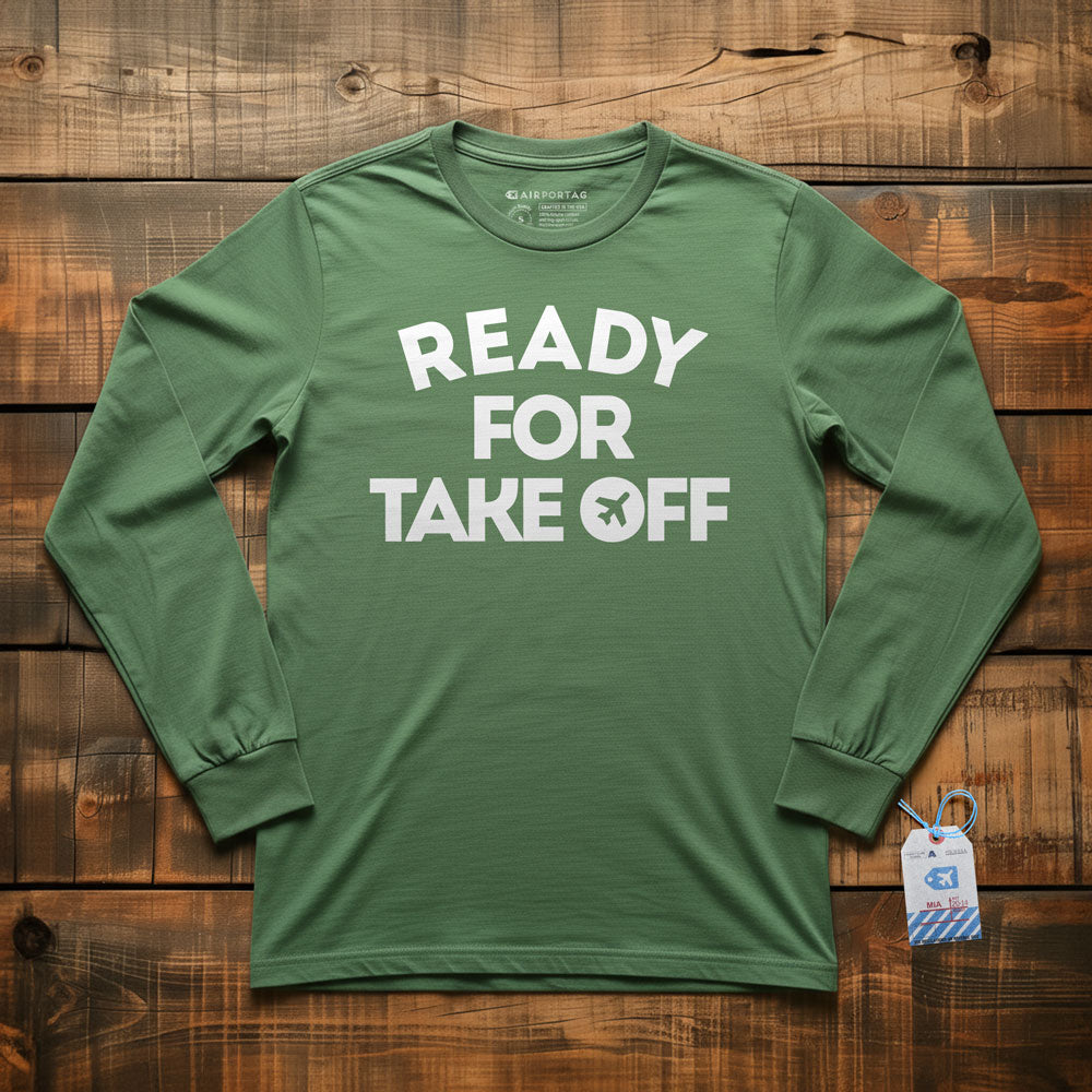 Ready for Take Off - Long Sleeve T-Shirt