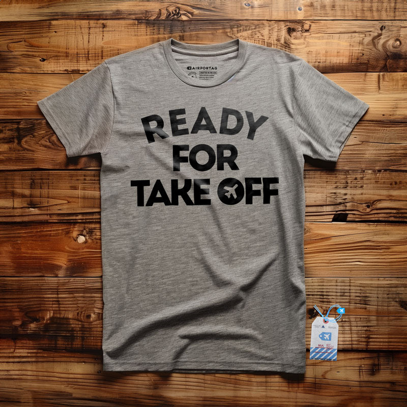 Ready for Take Off - T-Shirt