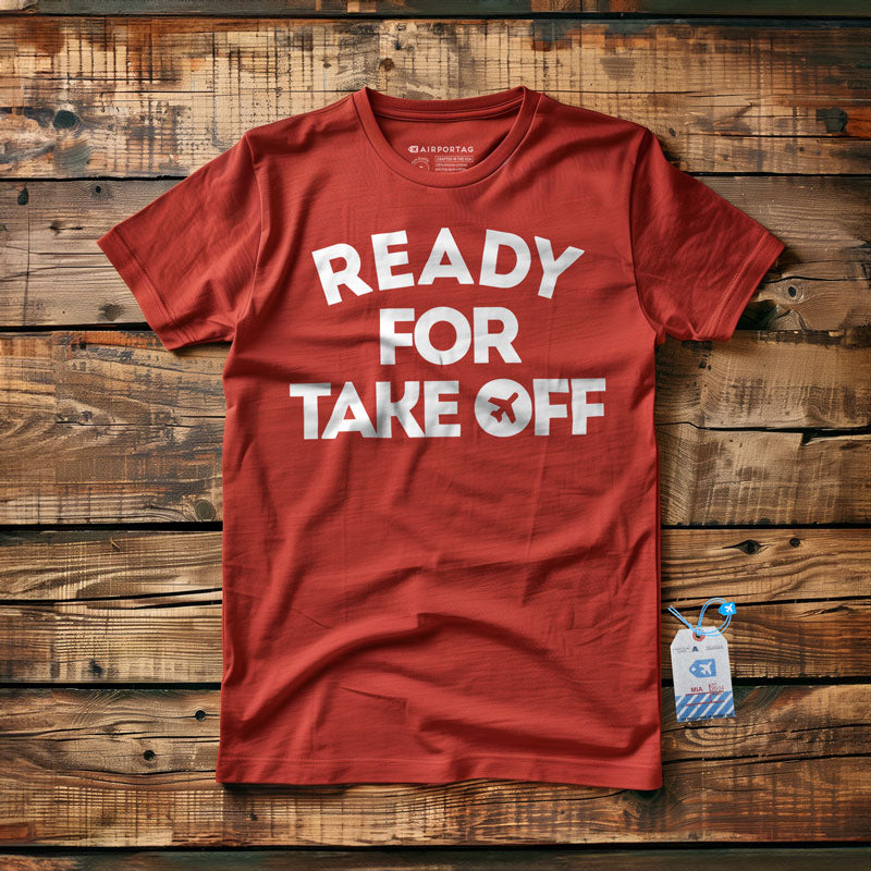 Ready for Take Off - T-Shirt