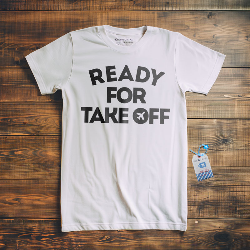 Ready for Take Off - T-Shirt