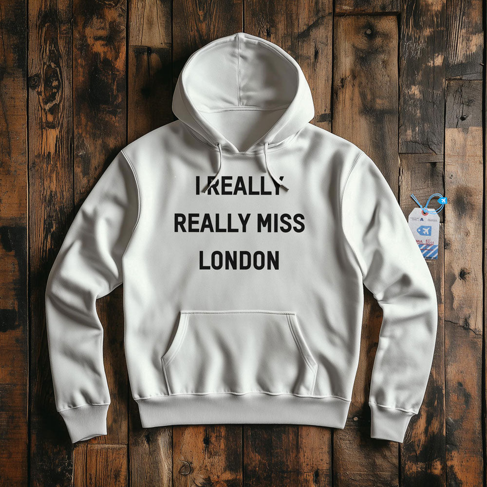 I Really Really Miss London - Pullover Hoodie