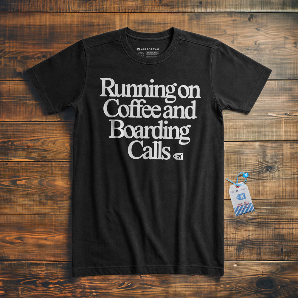 Running on Coffee and Boarding Calls - T-Shirt