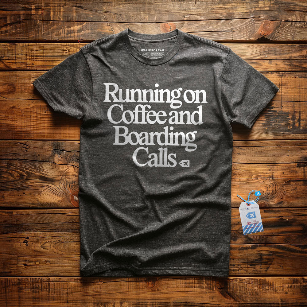 Running on Coffee and Boarding Calls - T-Shirt