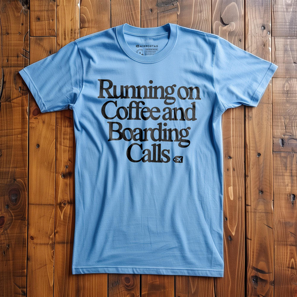 Running on Coffee and Boarding Calls - T-Shirt