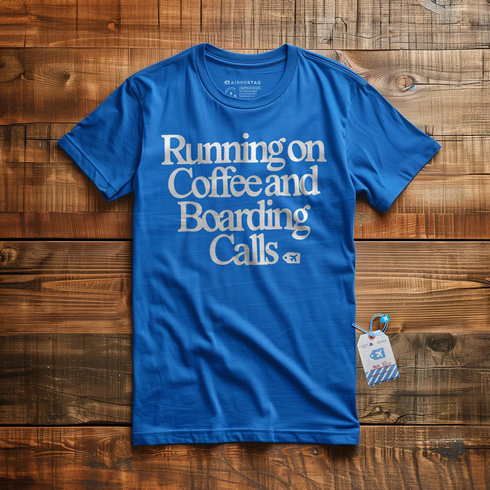 Running on Coffee and Boarding Calls - T-Shirt