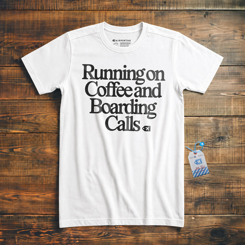 Running on Coffee and Boarding Calls - T-Shirt