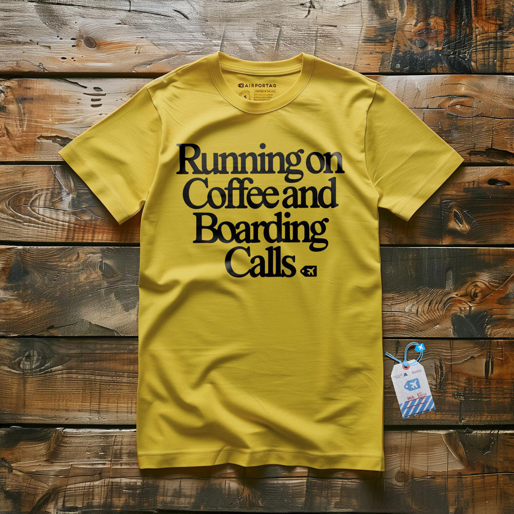 Running on Coffee and Boarding Calls - T-Shirt