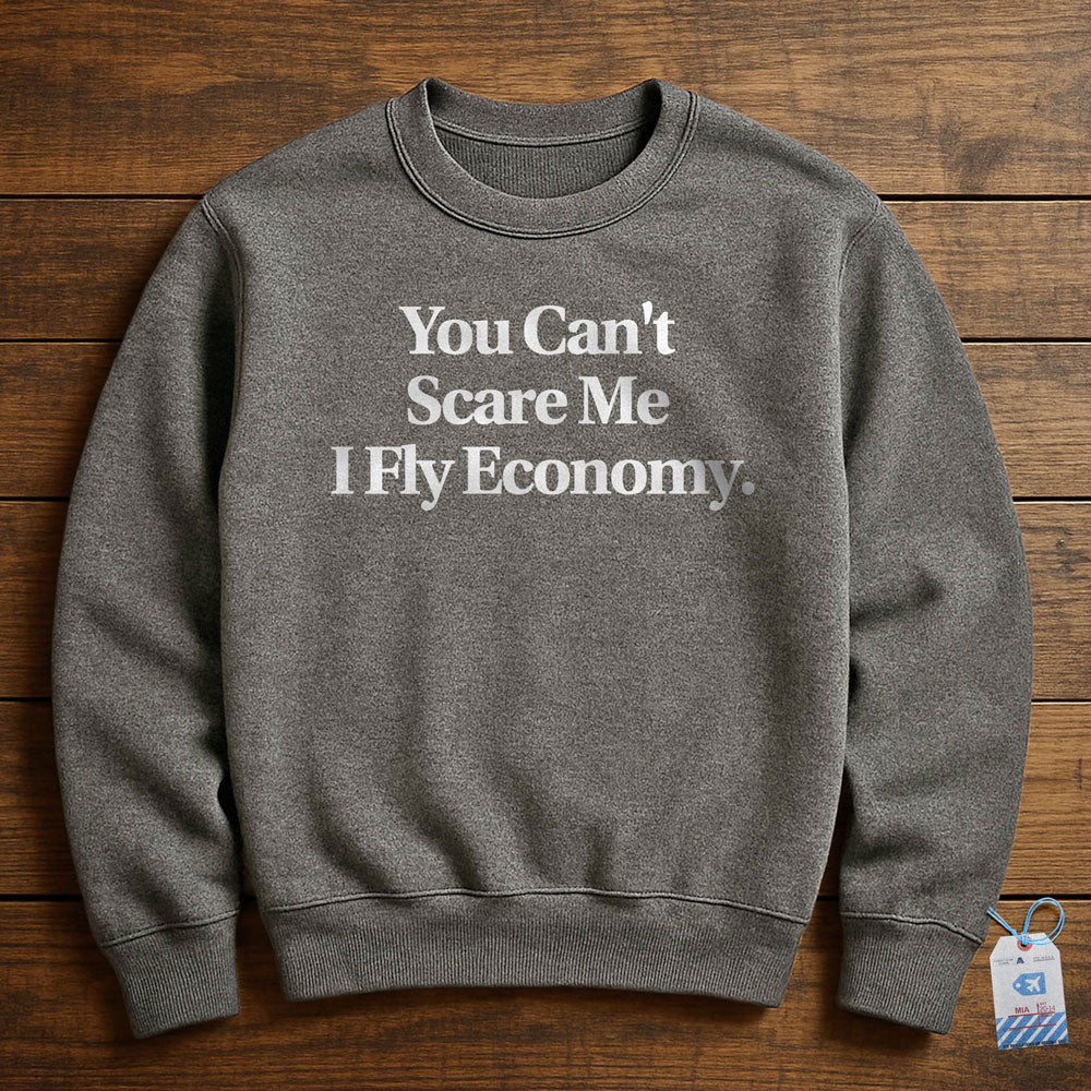Scare Me Fly Economy - Sweatshirt