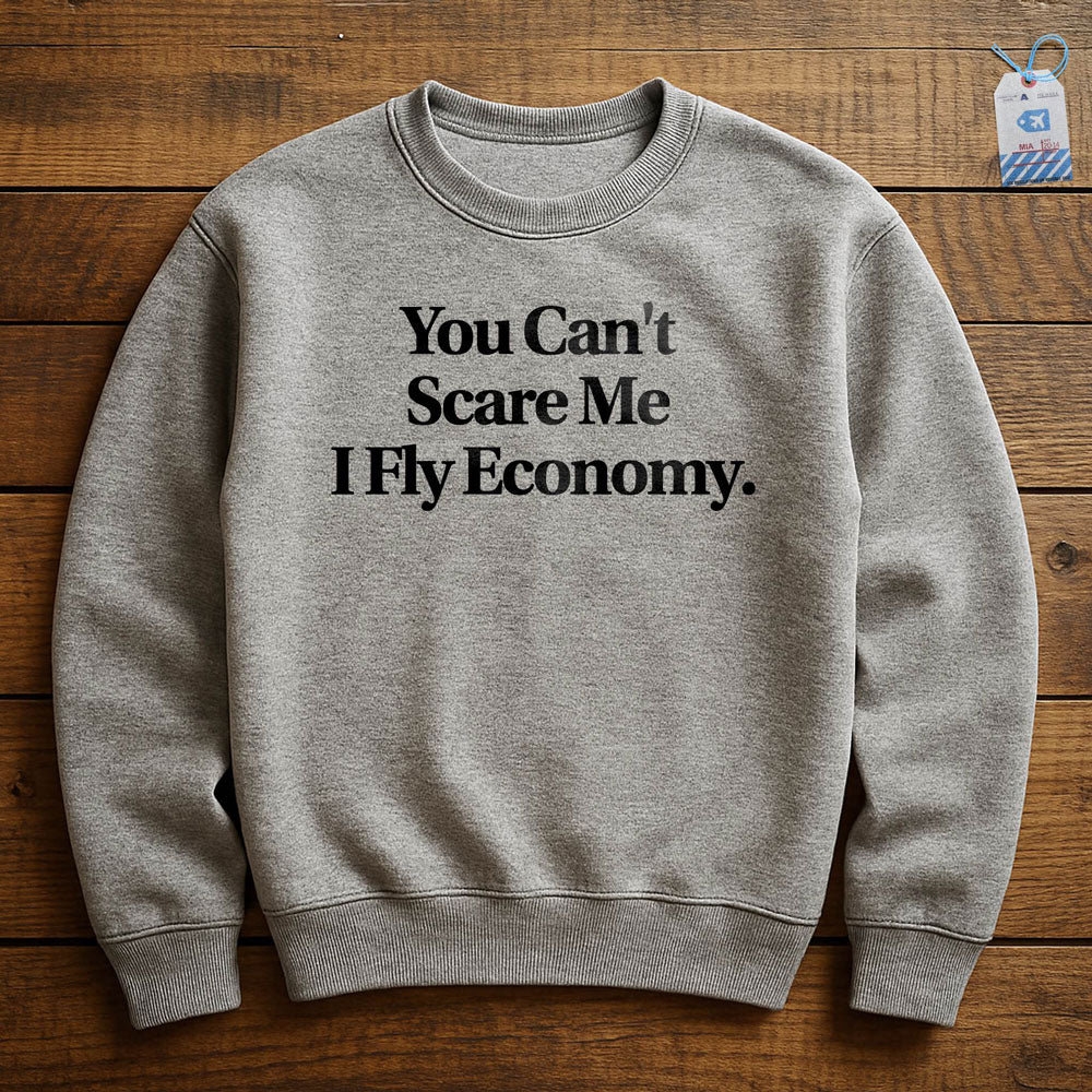 Scare Me Fly Economy - Sweatshirt