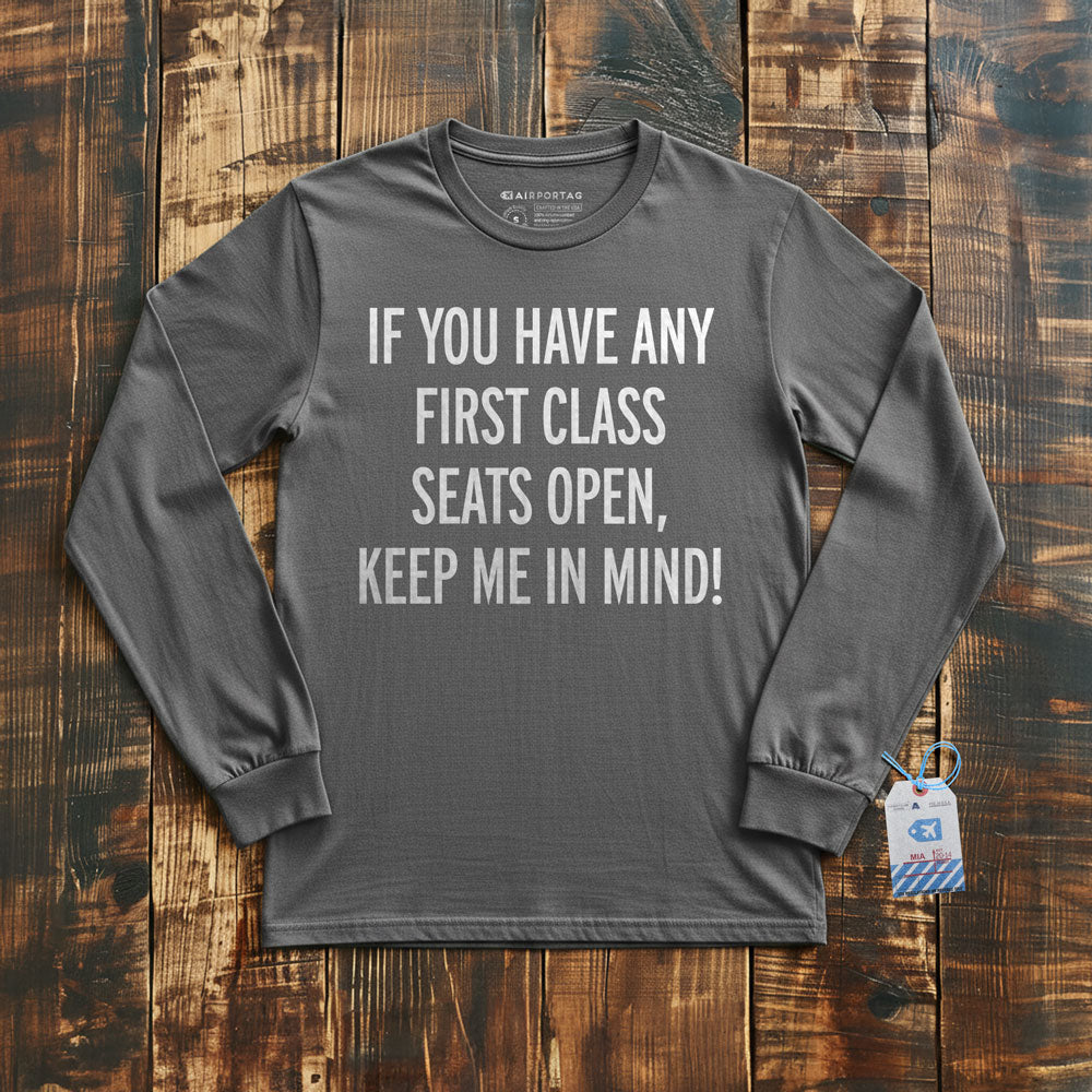 First Class Keep Me In Mind - Long Sleeve T-Shirt