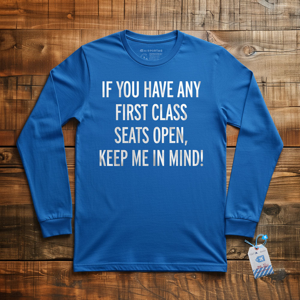 First Class Keep Me In Mind - Long Sleeve T-Shirt