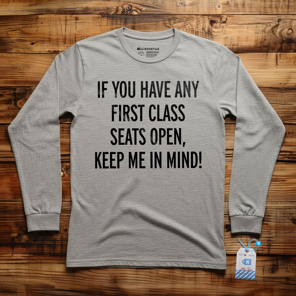 First Class Keep Me In Mind - Long Sleeve T-Shirt