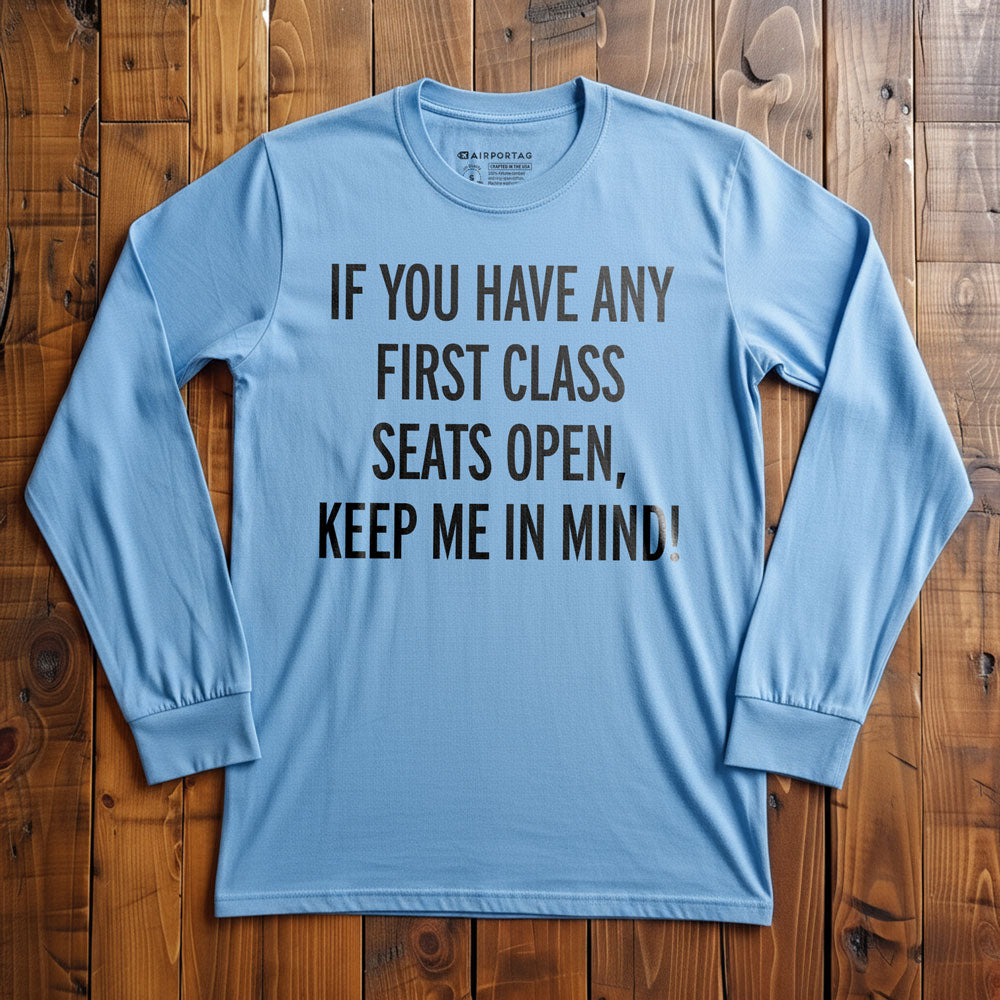 First Class Keep Me In Mind - Long Sleeve T-Shirt