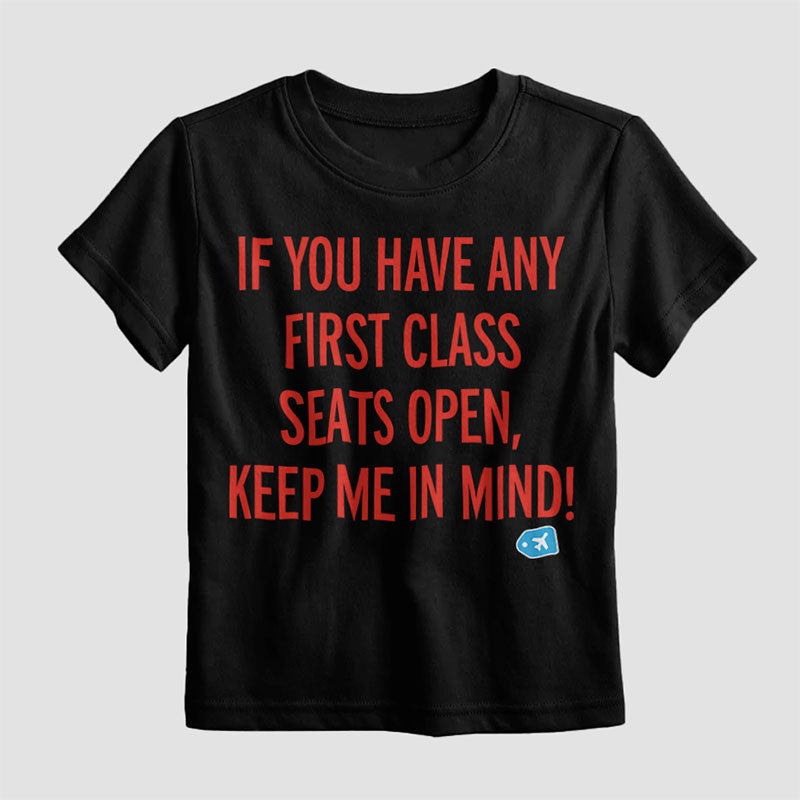 First Class Keep Me In Mind - Kids T-Shirt