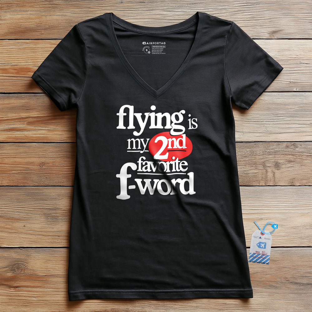 Flying Is My Second Favorite F-Word - Women's V-Neck T-Shirt