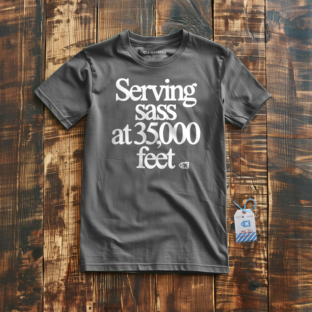 Serving Sass at 35,000 Feet - T-Shirt