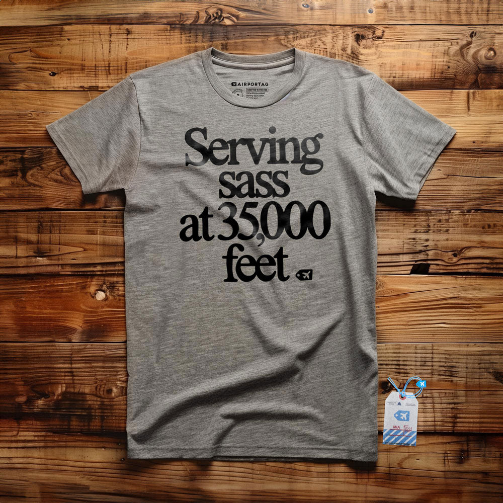 Serving Sass at 35,000 Feet - T-Shirt