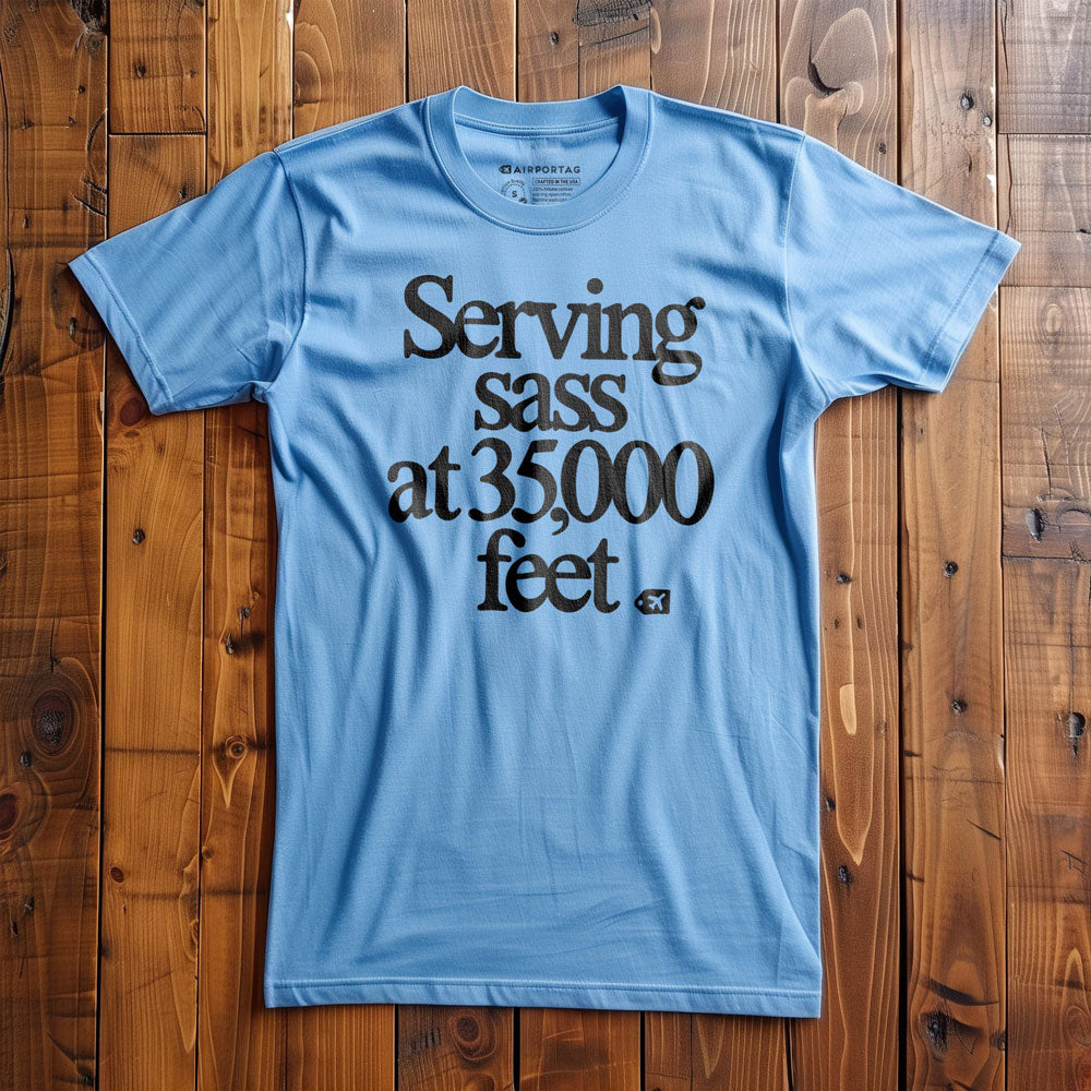 Serving Sass at 35,000 Feet - T-Shirt