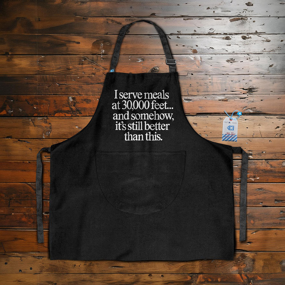 I Serve Meals 30000 feet... - Kitchen Apron