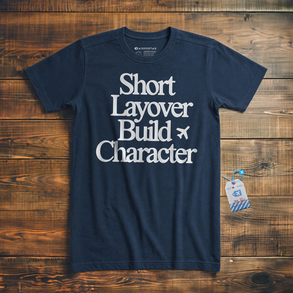 Short Layover Build Character - T-Shirt