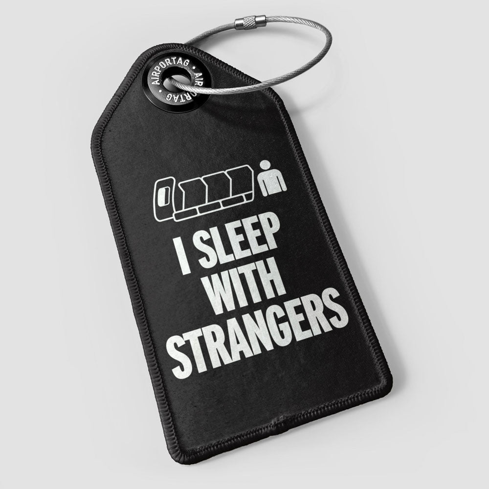 I Sleep With Strangers - Luggage Tag