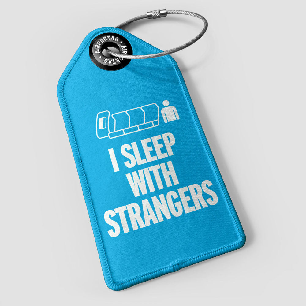 I Sleep With Strangers - Luggage Tag