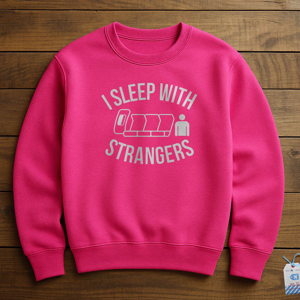 I Sleep With Strangers - Sweatshirt