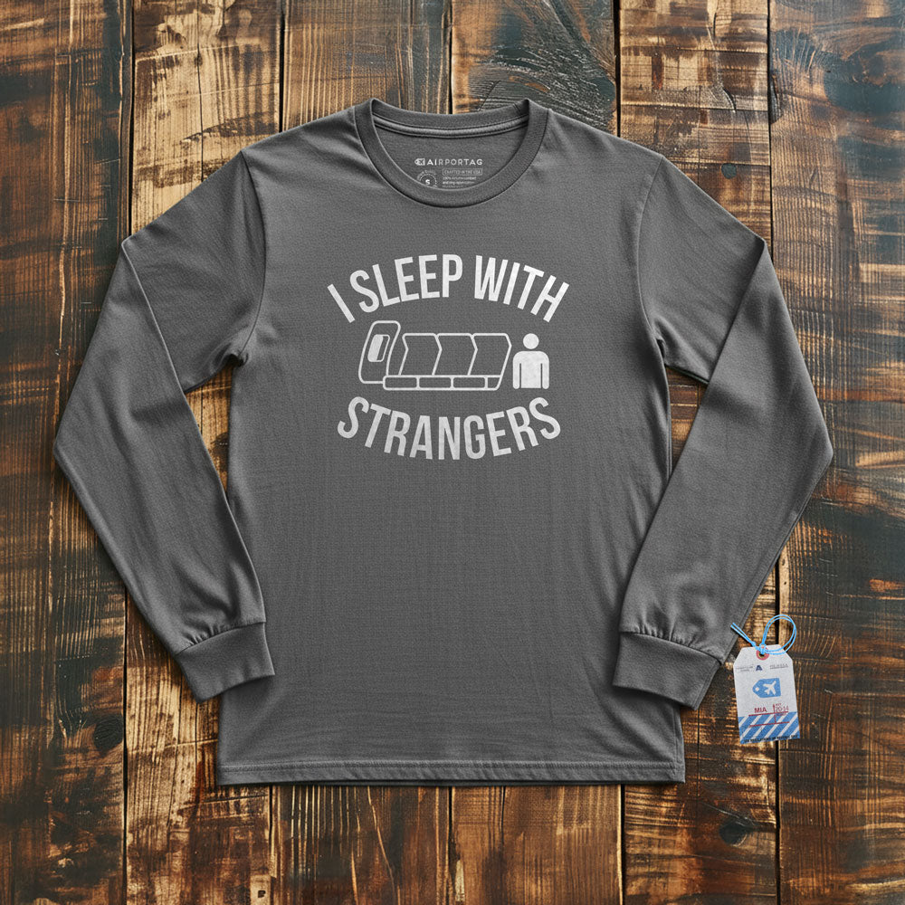 I Sleep With Strangers - Long Sleeve T-Shirt
